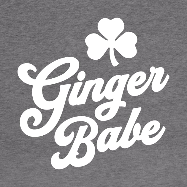 Ginger Babe Irish St Patricks Day Team Ginger Redhead by PodDesignShop